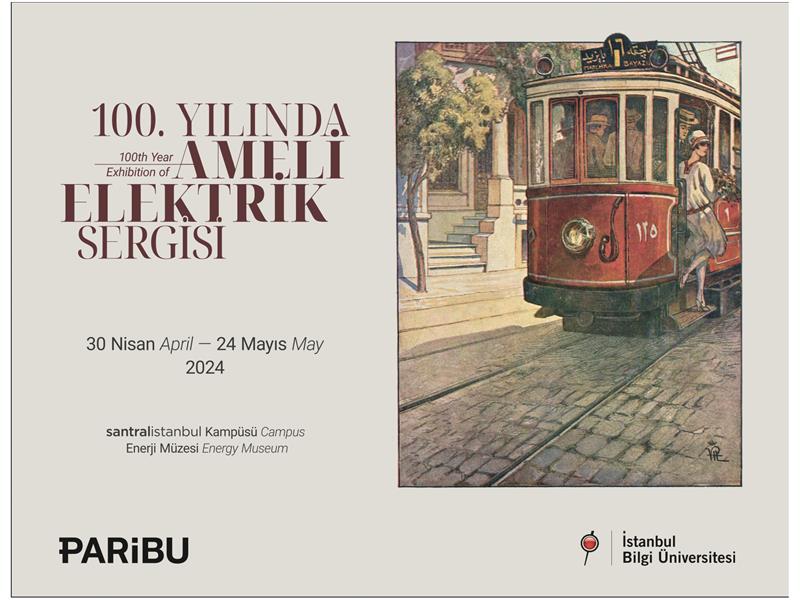‘100. Yılında Ameli Elektrik Sergisi’ İstanbul’un elektrik yolculuğuna ışık tutuyor